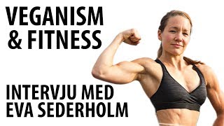 Eva Sederholm om sin vegankost amp träning [upl. by Grevera492]