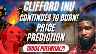 CLIFFORD INU CONTINUES TO BURN PRICE PREDICTION  1000X POTENTIAL CliffordInu Cliff 1000xGem [upl. by Evalyn83]