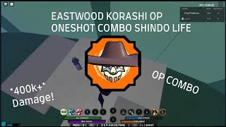 EASTWOOD KORASHI OP ONESHOT COMBO  Shindo Life Roblox [upl. by Blaise]