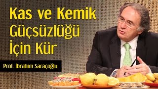 Kas ve Kemik Güçsüzlüğü İçin Kür  Prof İbrahim Saraçoğlu [upl. by Nicole]