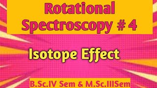 Rotational or Microwave spectroscopy  Isotope Effect NOBLECHEMISTRY [upl. by Hajidahk]