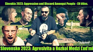 Aggression and Discord Amongst People Slovakia 2023  English subtitles [upl. by Enimrac193]