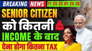 Tax Rates For Senior Citizens AY 2526 FY 2425 Tax Free income For Senior Citizen [upl. by Ahsai210]