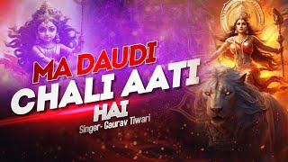 माँ दौड़ी चली आती है  Gaurav Bittu Raja  Navratri 2024 Song  Maa Daudi Chali Aati hai  DJ Grodd [upl. by Zitella]