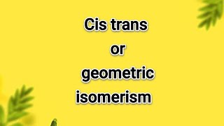 Organic Isomerism  Geometric isomerism or Cis Trans isomerism  Chemistry 4u ll Alkenes unity [upl. by Croft]