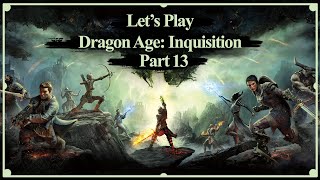 Lets Play Dragon Age Inquisition  Part 13 quotFinishing the Game amp Cryingquot [upl. by Ycrad]