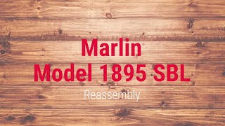 Marlin Model 1895 SBL Reassembly Tech Tip [upl. by Ydnih]