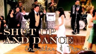 Chandler amp Monica  Shut Up and Dance [upl. by Olvan507]