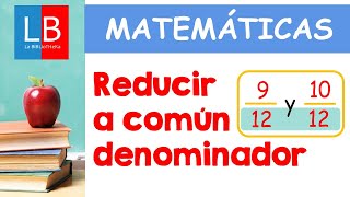 Reducir a COMÚN DENOMINADOR para niños ✔👩‍🏫 PRIMARIA [upl. by Schnur7]