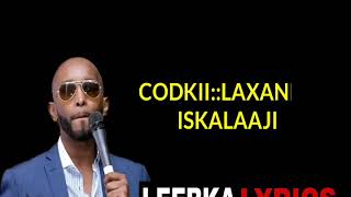 ISKALAAJI HEES CUSUB 2019 DABCI LEEBKA LYRICS [upl. by Albrecht]