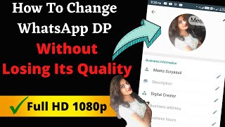 How to Set WhatsApp DP Without Losing Its Quality  Full HD 1080p  Set WhatsApp DP in HD Quality [upl. by Ahsilif143]