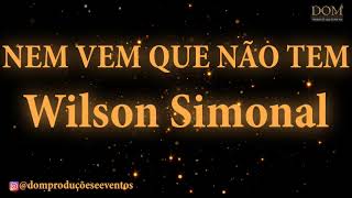 Samba Okê  Wilson Simonal  Nem Vem Que Não Tem  Karaokê [upl. by Mitzie263]