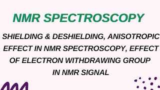 LECTURE 4 SHIELDING amp DESHIELDING ANISOTROPIC EFFECT IN NMR EFFECT OF EWG IN NMR SIGNAL [upl. by Anaed]