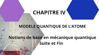 Chapitre 4 Modèle quantique de latome SUITE et FIN [upl. by Reteip]