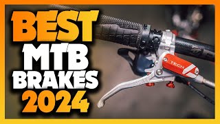 Best MTB Brakes 2024  You Can Buy Right Now [upl. by Nrublim310]