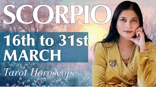 SCORPIO Tarot reading from 16th to 31st March 2024 [upl. by Patin]