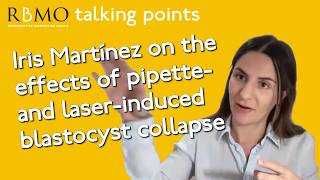 Effects of pipette and laserinduced blastocyst collapse an interview with Iris Martinez [upl. by Alberik]