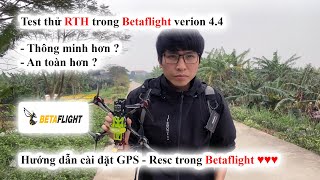 Test thử RTH trong Betaflight ver 44  Hướng dẫn cài đặt GPS  Resc trong Betaflight  QD Channel [upl. by Frere]