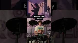 Election Day  Arcadia Drum Cover [upl. by Kylila]