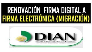 Tutorial Renovación de firma digital a firma electrónica migración dian en Colombia [upl. by Burgwell]