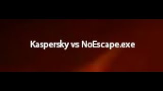 Kaspersky Antivirus vs NoEscapeexe [upl. by Cavanaugh538]