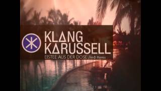 Klangkarussell  Eistee aus der Dose AnD Remix Radio Edit [upl. by Zeuqirdor]