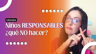 👦👧 ¿Que NO hacer con Niños RESPONSABLES [upl. by Chaddy561]