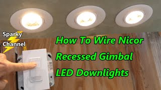 How to Wire and Install Recessed Gimbal LED Downlights by Nicor [upl. by Ruamaj]