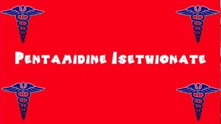 Pronounce Medical Words ― Pentamidine Isethionate [upl. by Aneloj]