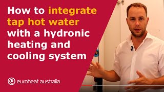 How to integrate tap hot water with a hydronic heating and cooling system [upl. by Aneel]