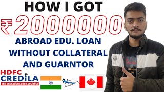 HOW I GOT INR 20 lakh LOAN FOR CANADA WITHOUT COLLATERAL AND GUARANTOR  HDFC credila [upl. by Akihc]