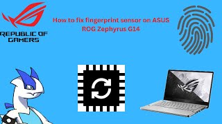 How to Fix Fingerprint sensor not working on ASUS ROG Zephyrus G14 2021 [upl. by Aleksandr]