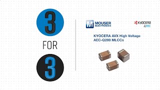 KYOCERA AVX High Voltage AECQ200 MLCCs  3 for 3  Mouser Electronics [upl. by Alhak]