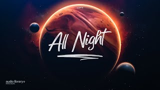 All Night — LiQWYD  Free Background Music  Audio Library Release [upl. by Selhorst]