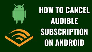 How to Cancel Audible Subscription on Android [upl. by Asle]