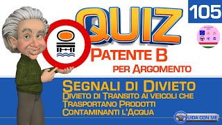 Quiz patente BTRANSITO VIETATO VEICOLI CHE TRASPORTANO PRODOTTI SUSCETTIBILI DI CONTAMINARE LACQUA [upl. by Carrillo]