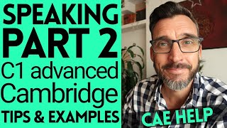 SPEAKING PART 2  C1 ADVANCED CAMBRIDGE ENGLISH EXAMS CAE TIPS HELP AND EXAMPLES [upl. by Younger]