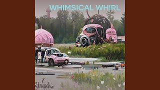 Whimsical Whirl [upl. by Htenay]