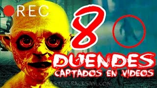 8 DUENDES REALES CAPTADOS EN VIDEO [upl. by Okimuk]