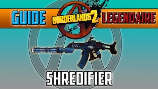 Devenez une Légende Borderlands 2  Arme Légendaire Shredifier [upl. by Lebasy]