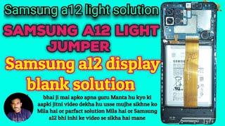 Samsung a12 light jumper  Samsung a12 parfact light solution  a12m12 no light [upl. by Dnaltroc342]