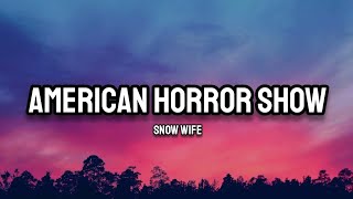 Snow Wife  American Horror Show Lyrics [upl. by Edmea]