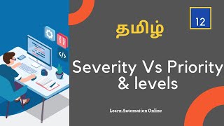 Manual Testing Tutorials  12  Bug severity amp Priority  Tamil  Levels of Severity amp Priority [upl. by Schmidt]