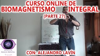 Biomagnetismo Integral Curso completo Parte 27  Alejandro Lavín [upl. by Rolph]