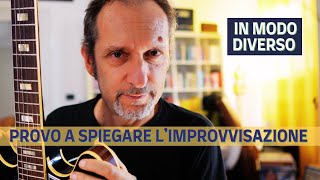 Provo a spiegare l’improvvisazione in modo diverso [upl. by Friedland470]