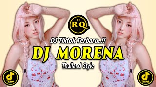 DJ MORENA REMIX FULL BASS THAILAND STYLE  DJ TIKTOK TERBARU 2024 [upl. by Maressa600]