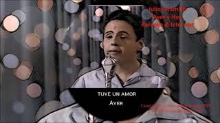 JULIO JARAMILLO AYER Y HOY KARAOKE amp LETRA VOZ [upl. by Binette]