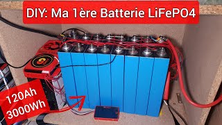 DIY Ma 1ère Batterie LiFePO4 de 3kWh   Solar Battery [upl. by Siddon]