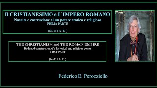 Il CRISTIANESIMO e L’IMPERO ROMANO  CHRISTIANISM and THE ROMAN EMPIRE Prima Parte  First Part [upl. by Aseek]