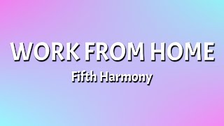 Fifth Harmony  Work from Home Lyrics Video ft Ty Dolla ign [upl. by Ardnuasal]